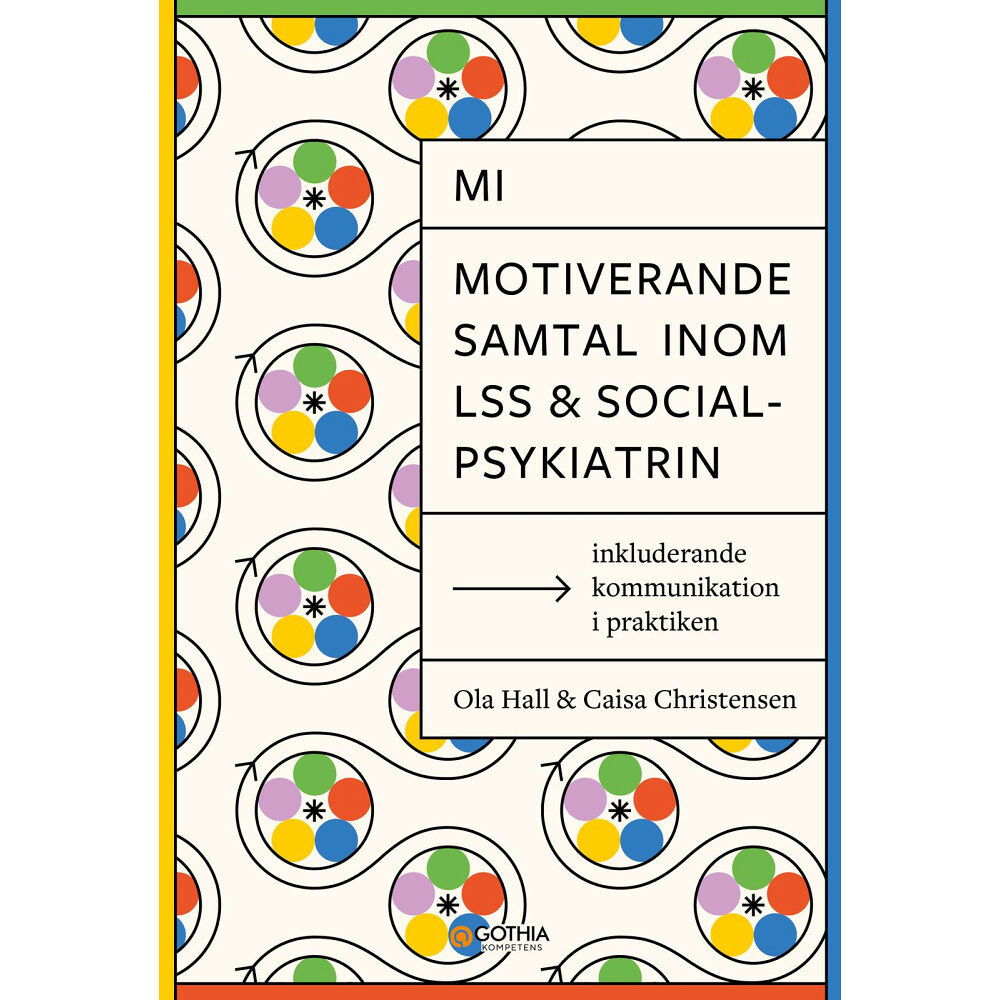 Caisa Christensen MI – Motiverande samtal inom LSS och socialpsykiatrin : inkluderande kommunikation i praktiken (häftad)