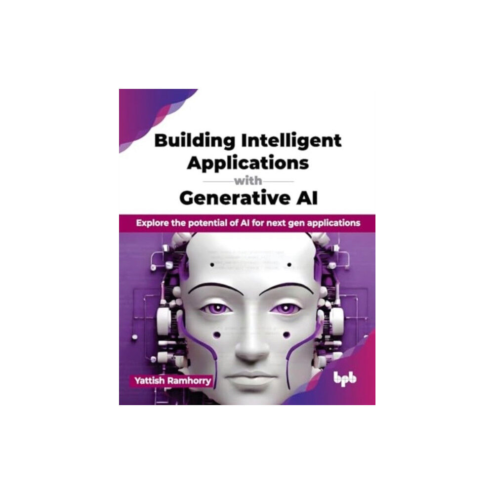 BPB Publications Building Intelligent Applications with Generative AI (häftad, eng)