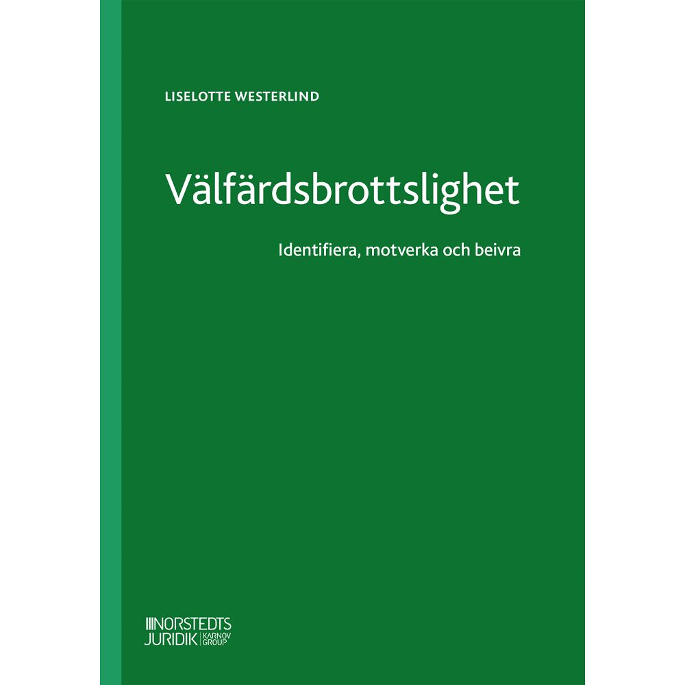Liselotte Westerlind Välfärdsbrottslighet : Identifiera, motverka och beivra (häftad)