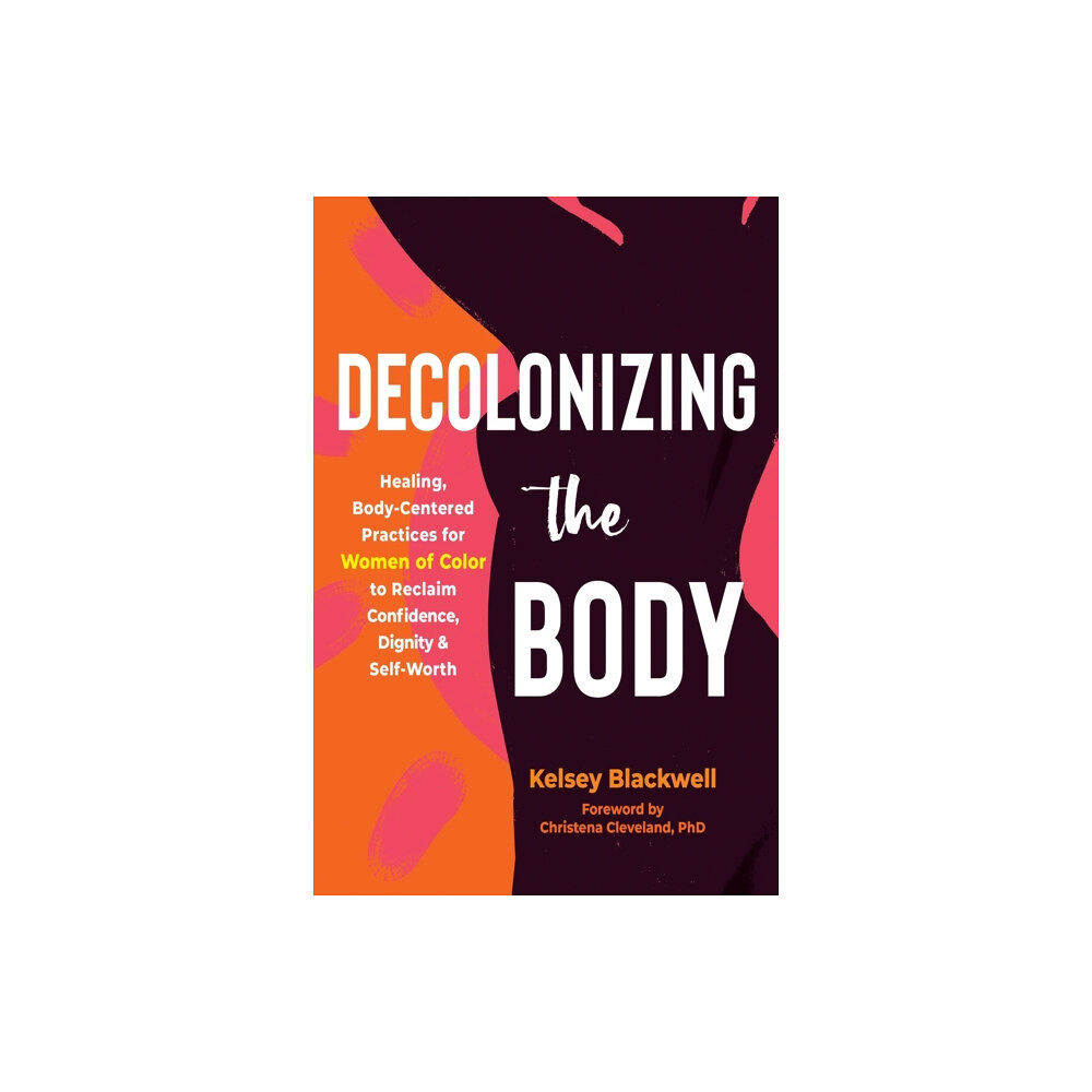 New Harbinger Publications Decolonizing the Body (häftad, eng)