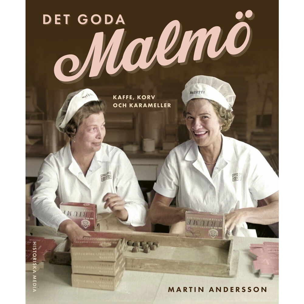 Martin Andersson Det goda Malmö : kaffe, korv och karameller (inbunden)