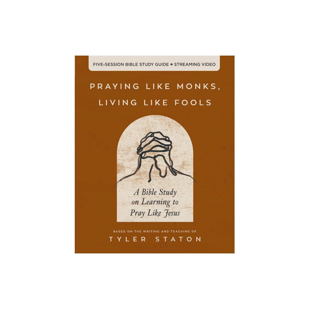 HarperChristian Resources Praying Like Monks, Living Like Fools Bible Study Guide plus Streaming Video (häftad, eng)