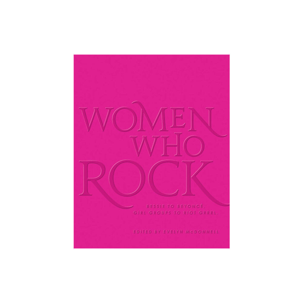 Black Dog & Leventhal Publishers Inc Women Who Rock (inbunden, eng)