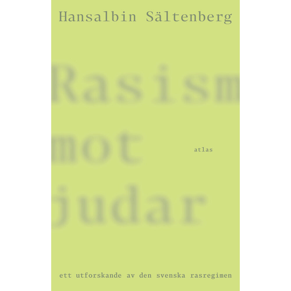 Hansalbin Sältenberg Rasism mot judar : ett utforskande av den svenska rasregimen (bok, danskt band)