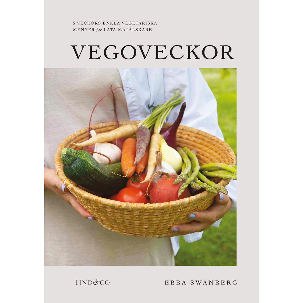 Lind & Co Vegoveckor : 6 veckors enkla vegetariska veckomenyer för lata matälskare (inbunden)
