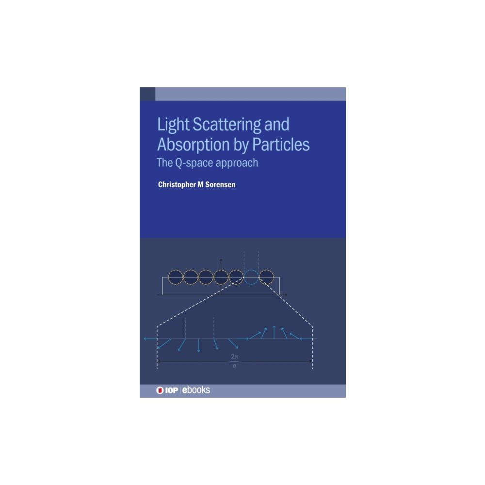 Institute of Physics Publishing Light Scattering and Absorption by Particles (inbunden, eng)