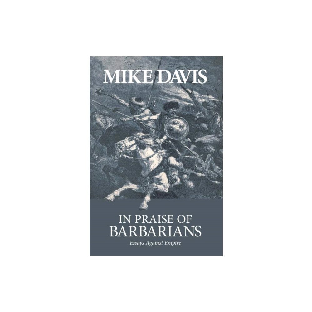 Haymarket Books In Praise Of Barbarians (häftad, eng)