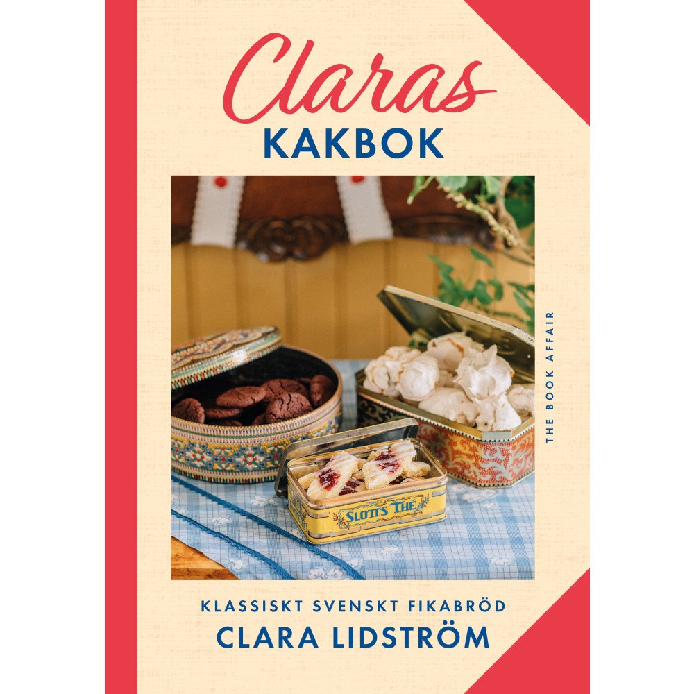Clara Lidström Claras kakbok : Klassiskt svenskt fikabröd (inbunden)