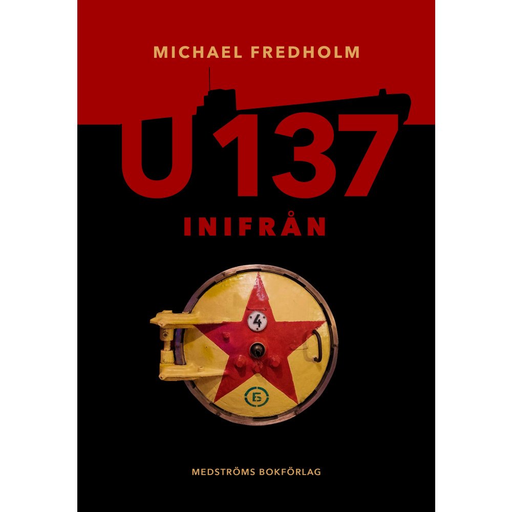 Michael Fredholm U 137 inifrån (inbunden)