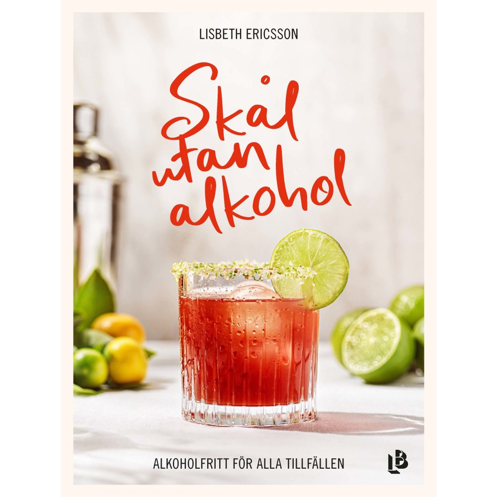 Louise Bäckelin Förlag Skål utan alkohol : alkoholfritt för alla tillfällen (bok, kartonnage)