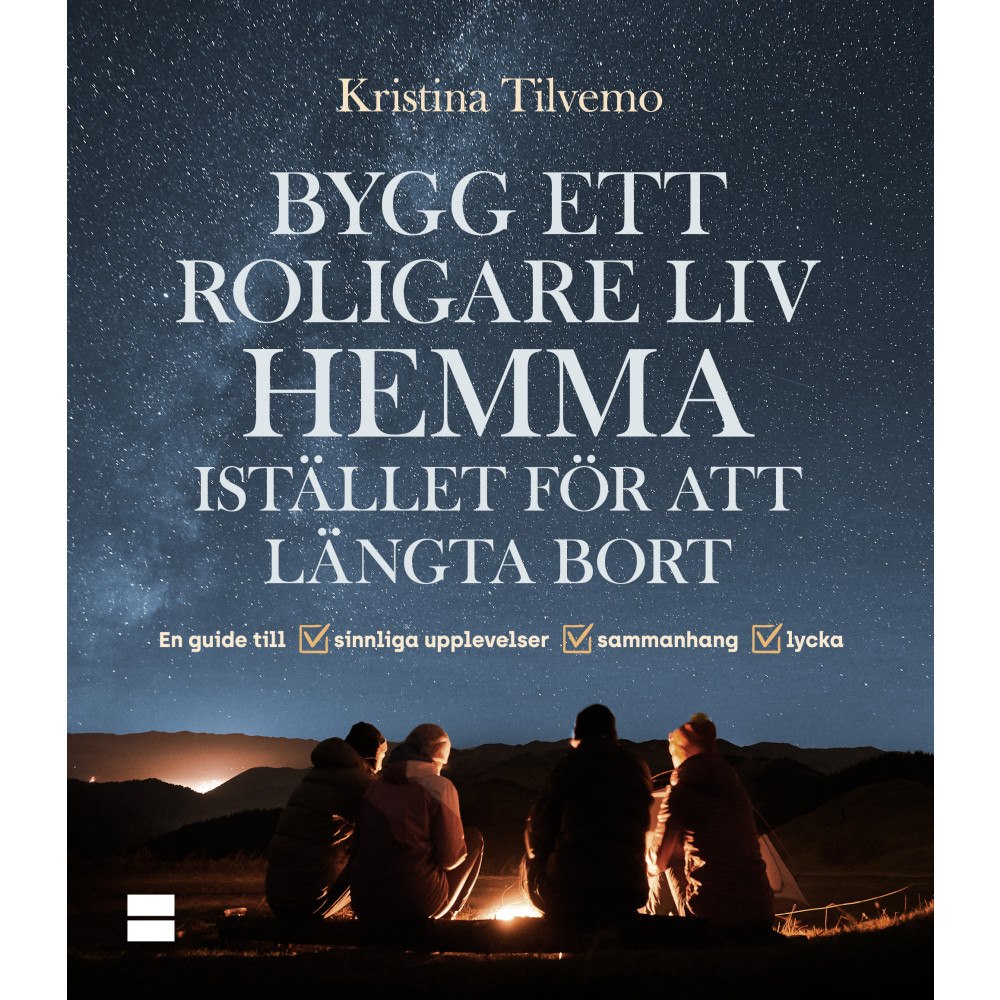 Kristina Tilvemo Bygg ett roligare liv hemma istället för att längta bort (bok, danskt band)