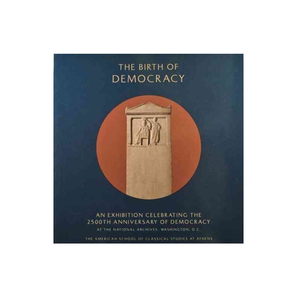 American School of Classical Studies at Athens The Birth of Democracy (inbunden, eng)