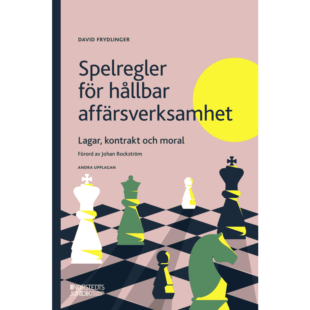 Norstedts Juridik Spelregler för hållbar affärsverksamhet : lagar, kontrakt och moral (häftad)