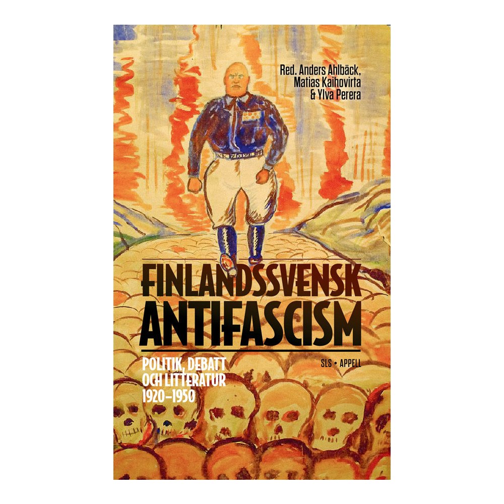 Appell Förlag Finlandssvensk antifascism : politik, debatt och litteratur 1920–1950 (bok, danskt band)