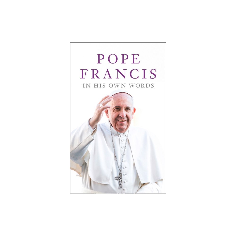 HarperCollins Publishers Pope Francis in his Own Words (häftad, eng)
