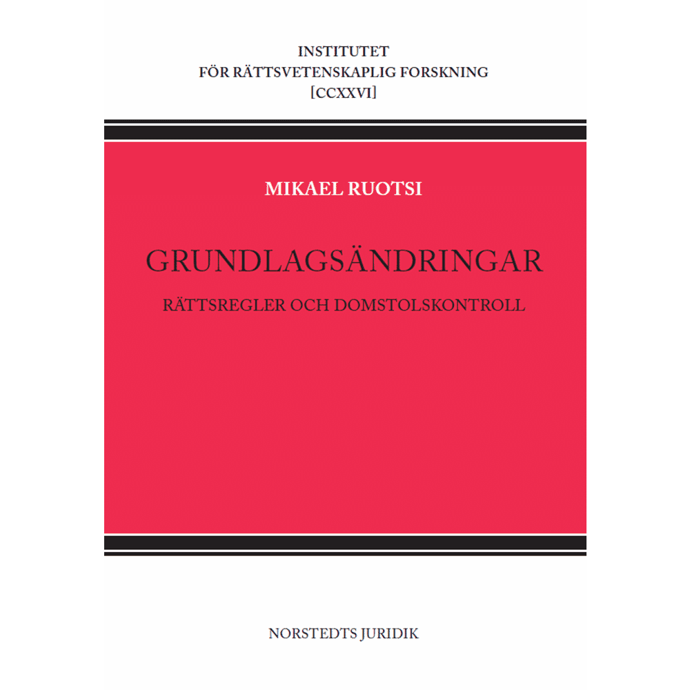 Mikael Ruotsi Grundlagsändringar : Rättsregler och domstolskontroll (häftad)