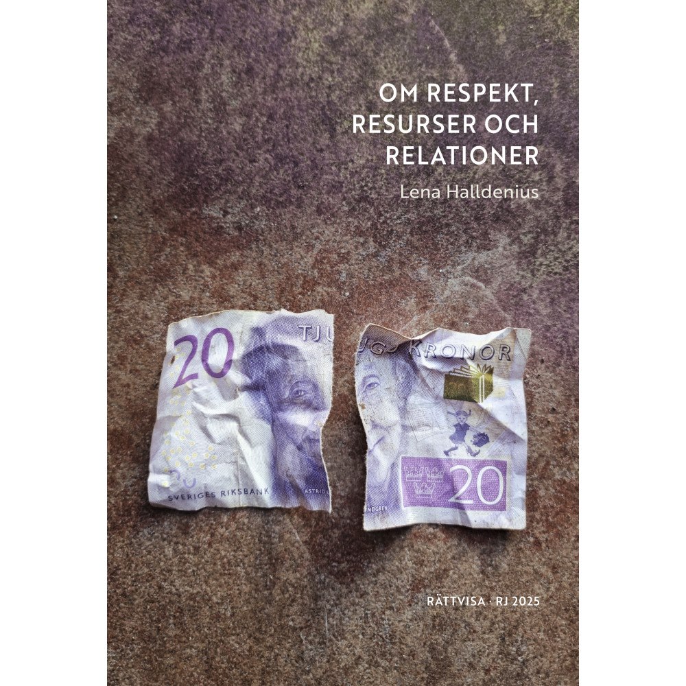 Lena Halldenius Om respekt, resurser och relationer (RJ 2025: Rättvisa) (bok, danskt band)