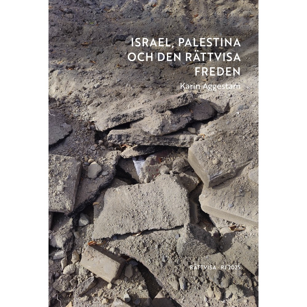 Karin Aggestam Israel, Palestina och den rättvisa freden (RJ 2025: Rättvisa) (bok, danskt band)
