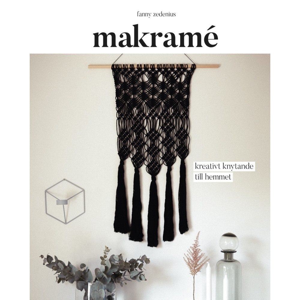 Fanny Zedenius Makramé : kreativt knytande till hemmet (bok, danskt band)