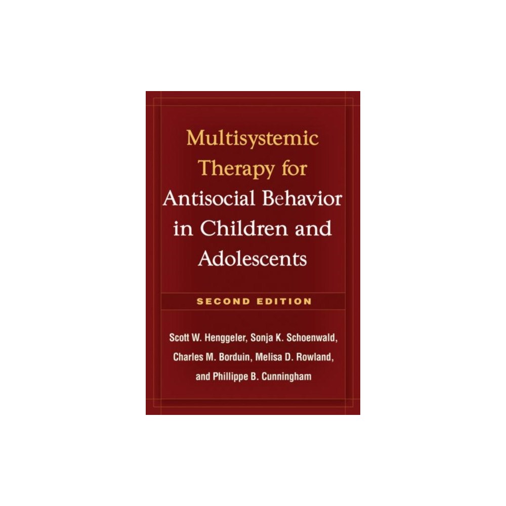 Guilford Publications Multisystemic Therapy for Antisocial Behavior in Children and Adolescents, Second Edition (inbunden, eng)