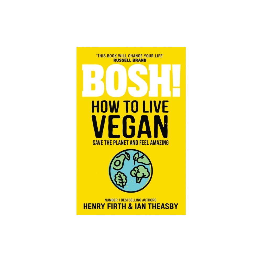 Ian Theasby Bosh! How to Live Vegan (pocket, eng)