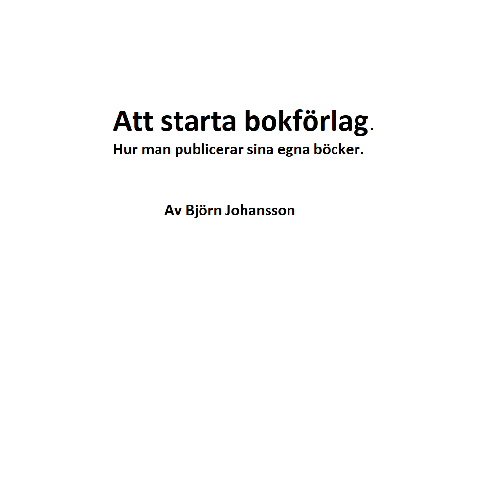 Björn Johansson Att starta bokförlag : hur man publicerar sina egna böcker (häftad)