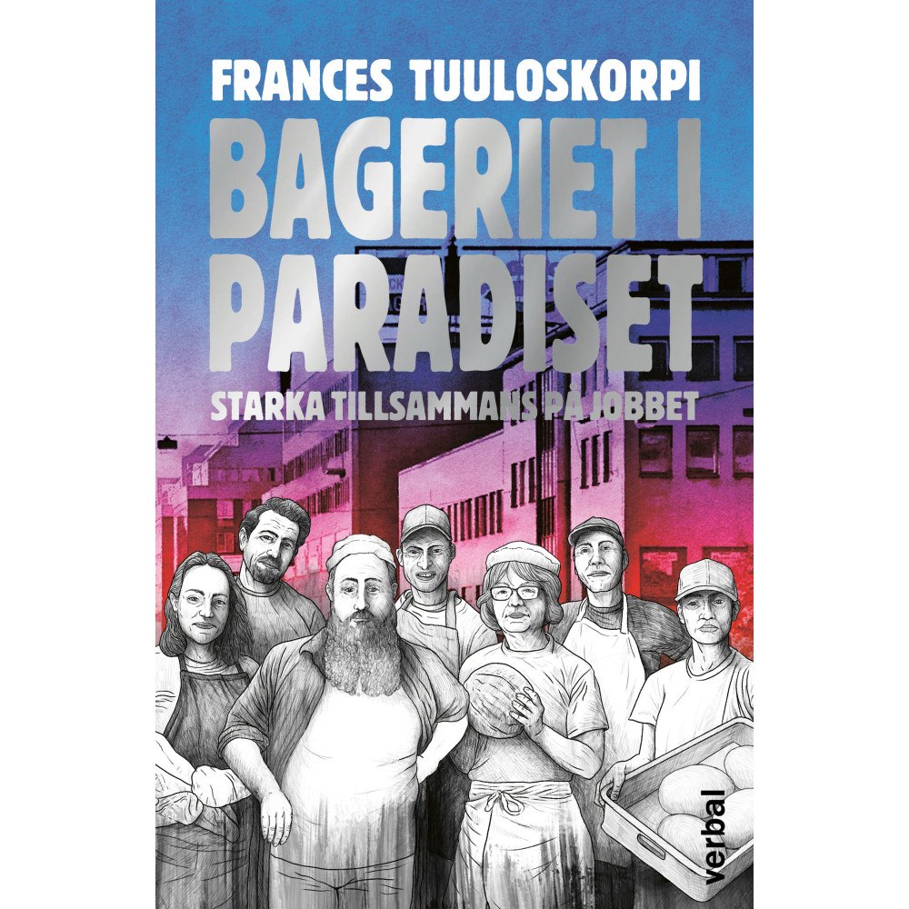 Verbal Förlag Bageriet i Paradiset : starka tillsammans på jobbet (bok, danskt band)