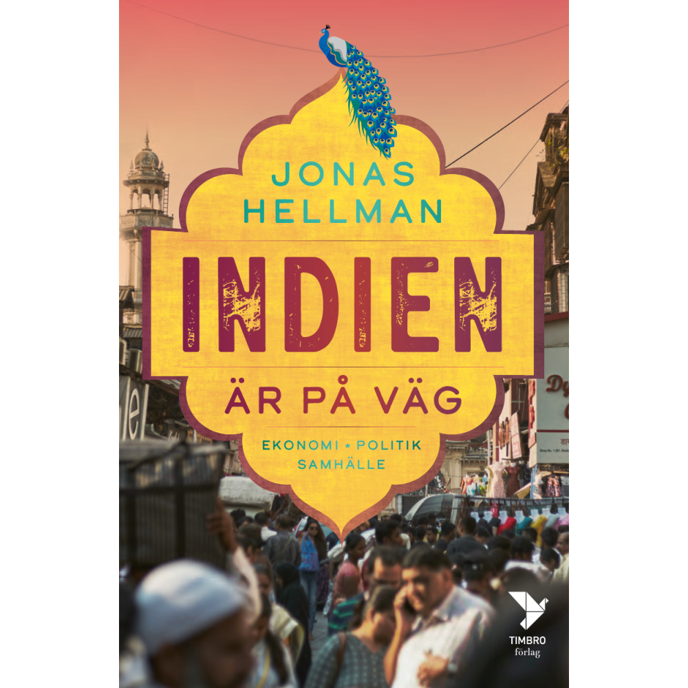 Jonas Hellman Indien är på väg : ekonomi, politik, samhälle (pocket)