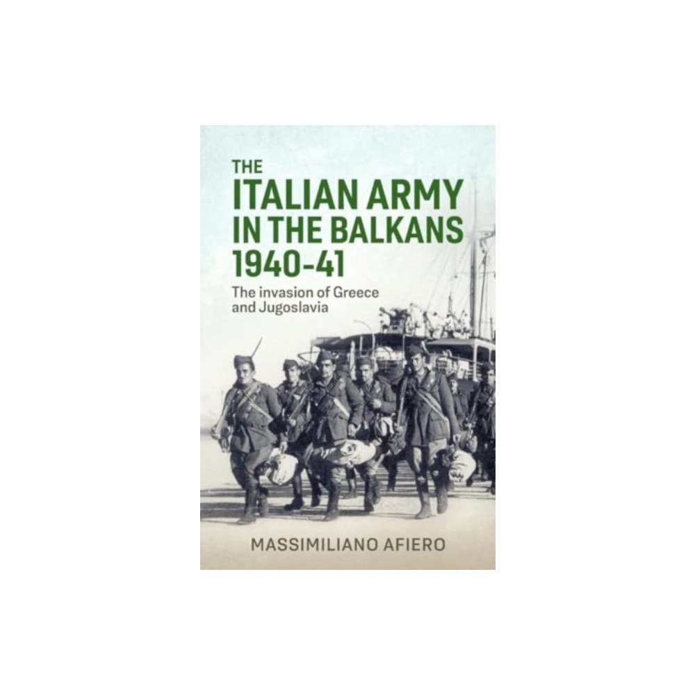 Helion & Company The Italian Army in the Balkans 1940-41 (inbunden, eng)