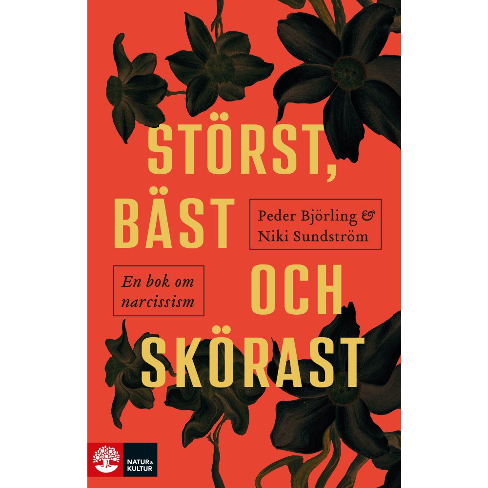 Peder Björling Störst, bäst och skörast : en bok om narcissism (inbunden)