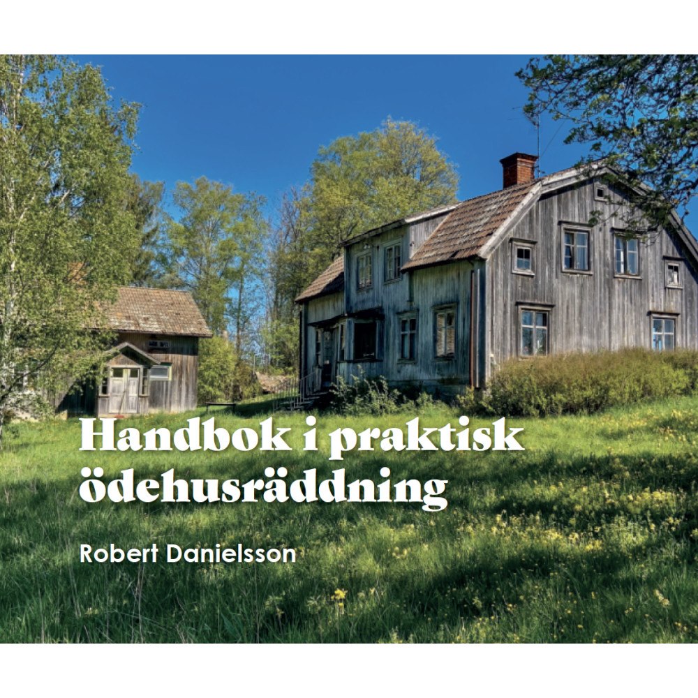 Robert Danielsson Handbok i praktisk ödehusräddning (bok, danskt band)