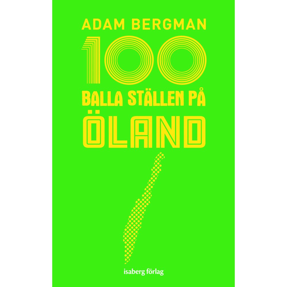 Adam Bergman 100 balla ställen på Öland (bok, flexband)