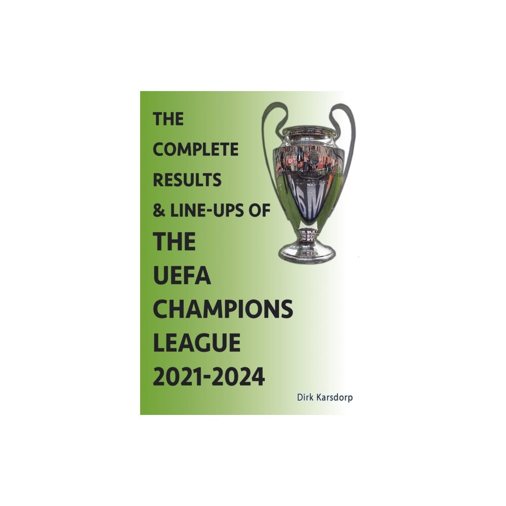 Soccer Books Ltd The Complete Results & Line-ups of the UEFA Champions League 2021-2024 (häftad, eng)
