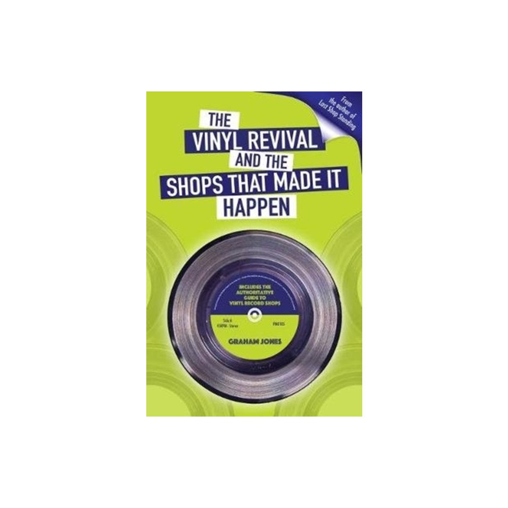 Proper Music Publishing Ltd The Vinyl  Revival And The Shops That Made It Happen (häftad, eng)