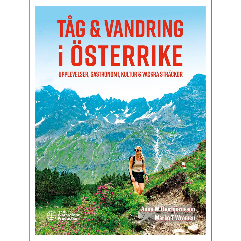 Anna W Thorbjörnsson Tåg & vandring i Österrike : upplevelser, gastronomi, kultur & vackra sträckor (bok, flexband)