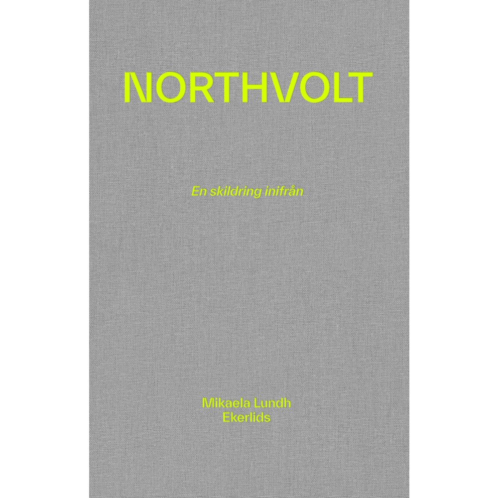 Mikaela Lundh Northvolt : en skildring inifrån (inbunden)