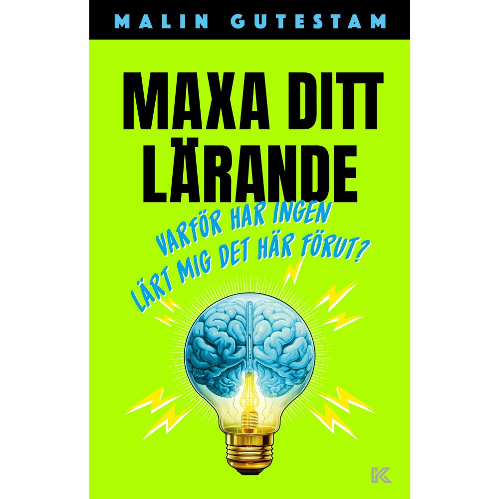 Malin Gutestam Maxa ditt lärande : varför har ingen lärt mig det här förut? (bok, danskt band)