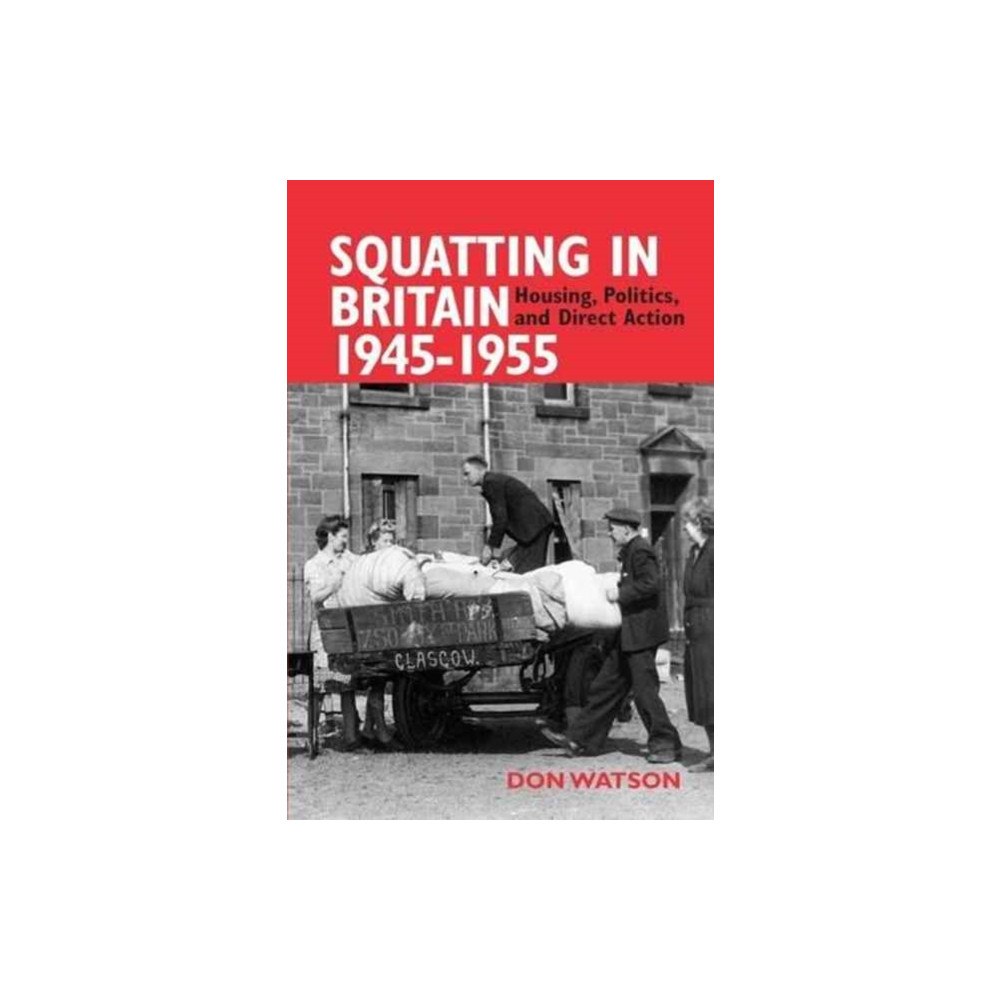 The Merlin Press Ltd Squatting in Britain 1945-1955 (häftad, eng)
