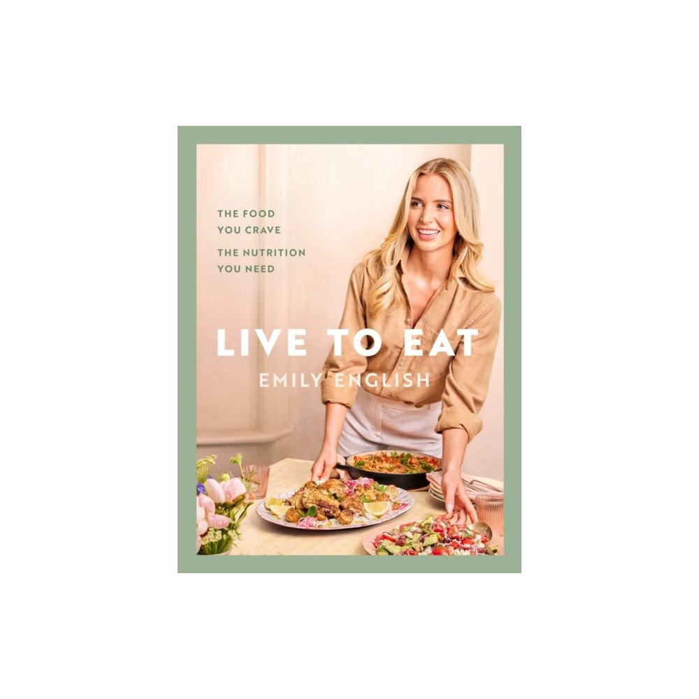 Emily English Live to Eat (inbunden, eng)