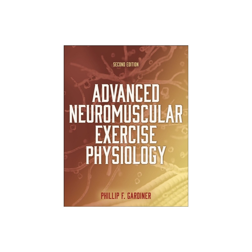 Human Kinetics Publishers Advanced Neuromuscular Exercise Physiology (häftad, eng)