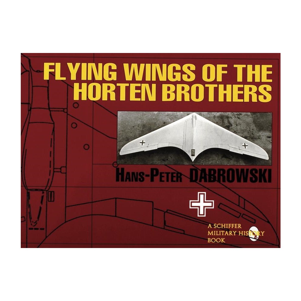 Hans Peter Dabrowski Flying wings of the horten brothers (häftad, eng)