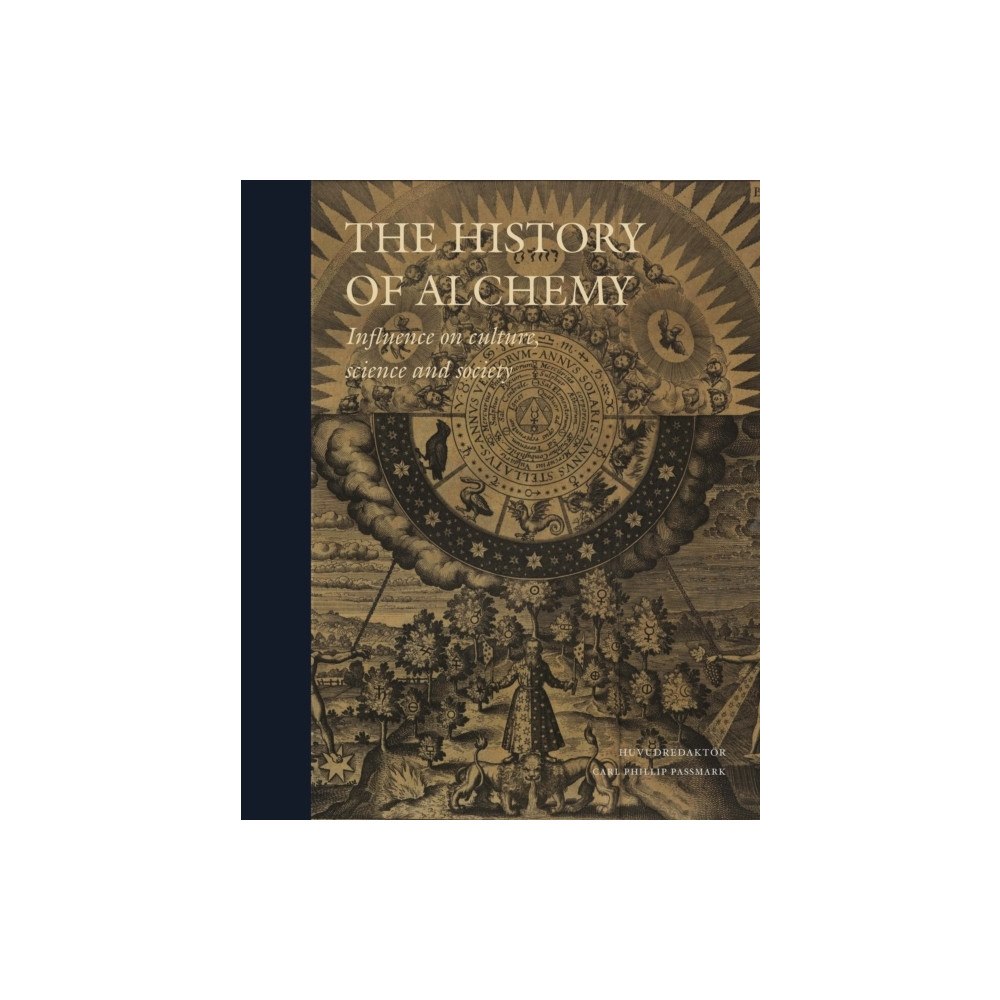 Bokförlaget Stolpe The History of Alchemy : Influences on Culture, Science and Society (inbunden, eng)