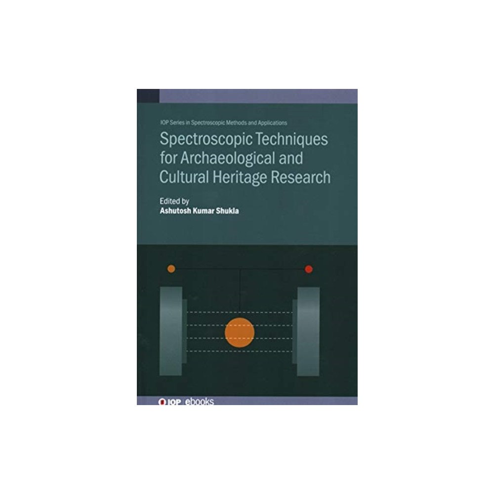 Institute of Physics Publishing Spectroscopic Techniques for Archaeological and Cultural Heritage Research (inbunden, eng)
