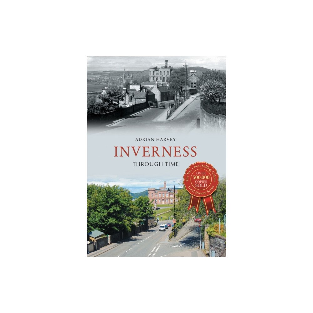 Amberley Publishing Inverness Through Time (häftad, eng)