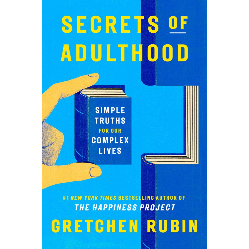 Gretchen Rubin Secrets of Adulthood: Simple Truths for Our Complex Lives (inbunden, eng)