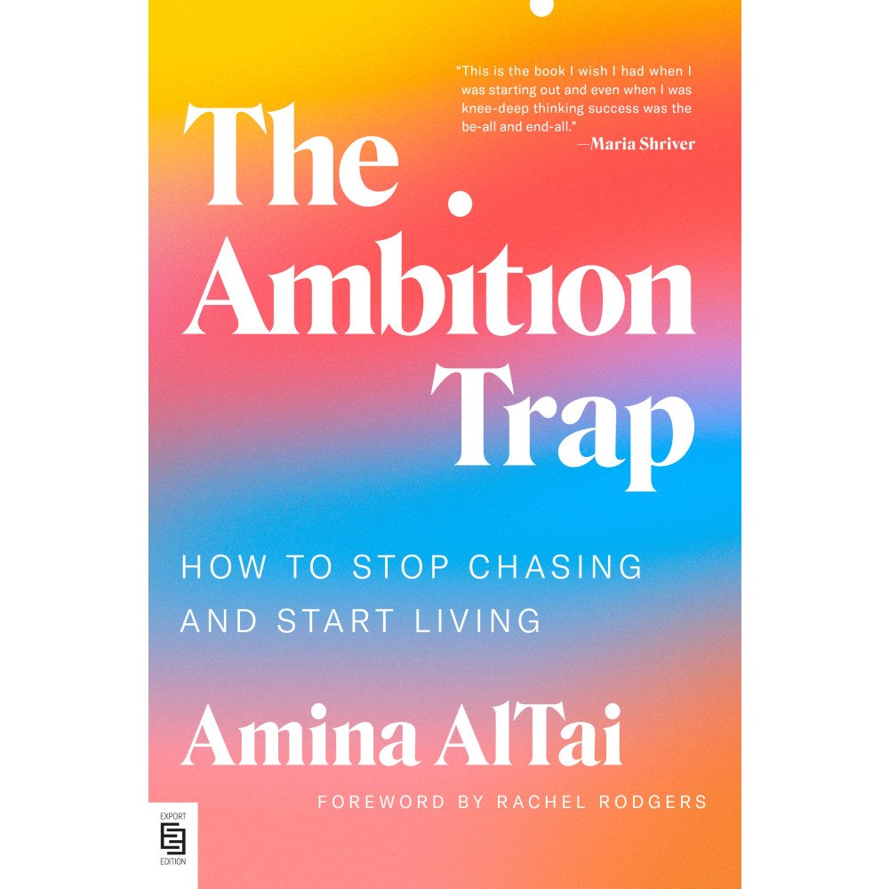 Amina AlTai The Ambition Trap: How to Stop Chasing and Start Living (häftad, eng)