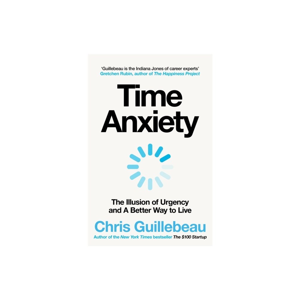 Chris Guillebeau Time Anxiety (häftad, eng)