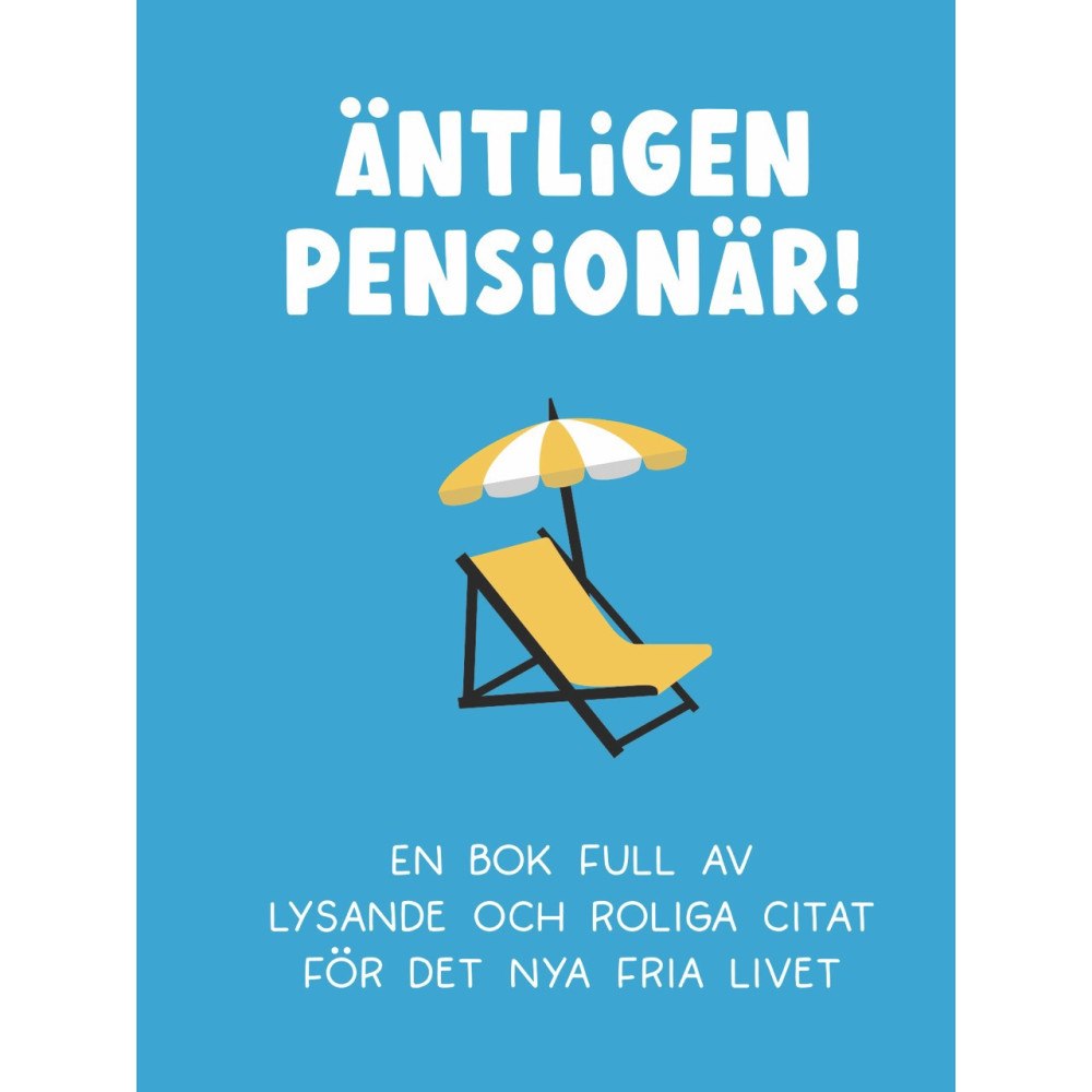 Tukan Förlag Äntligen pensionär! : en bok full av lysande och roliga citat (inbunden)