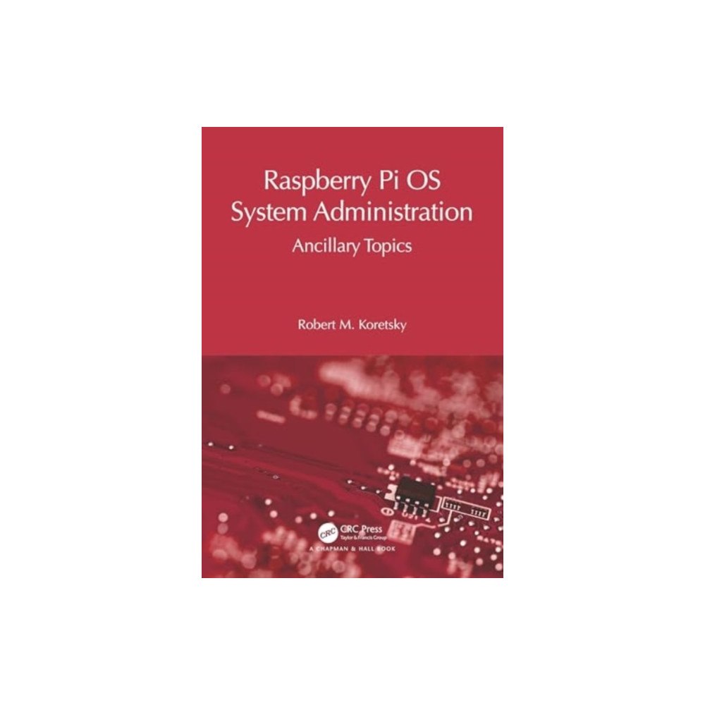 Taylor & francis ltd Raspberry Pi OS System Administration (häftad, eng)