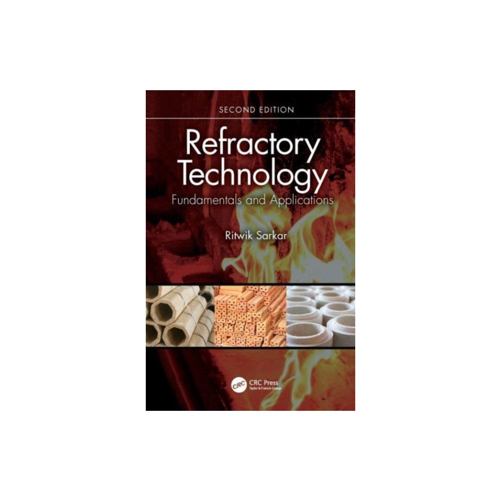 Taylor & francis ltd Refractory Technology (inbunden, eng)
